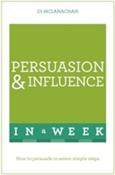  Persuasion And Influence In A Week