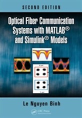  Optical Fiber Communication Systems with MATLAB (R) and Simulink (R) Models, Second Edition