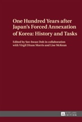  One Hundred Years after Japan's Forced Annexation of Korea: History and Tasks