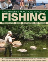 The Angler's Practical Guide to Fishing