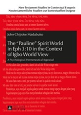 The Pauline Spirit World in Eph 3:10 in the Context of Igbo World View
