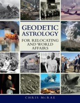  Geodetic Astrology for Relocating and World Affairs