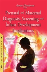  Prenatal & Maternal Diagnosis, Screening & Infant Development Implications