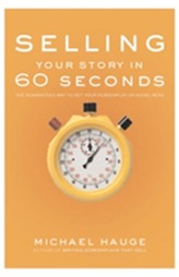 Selling Your Story in 60 Seconds