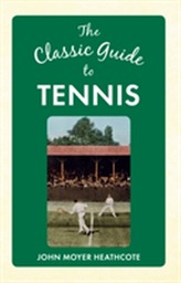 The Classic Guide to Tennis