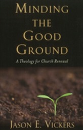  Minding the Good Ground