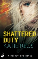  Shattered Duty: Deadly Ops Book 3 (A series of thrilling, edge-of-your-seat suspense)