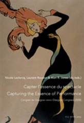  Capter l'essence du spectacle- Un enjeu de taille pour le patrimoine immateriel- Capturing the Essence of Performance- T