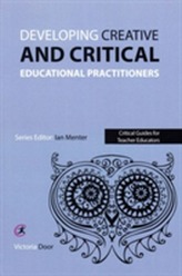  Developing Creative and Critical Educational Practitioners