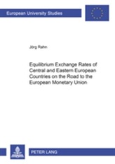  Equilibrium Exchange Rates of Central and Eastern European Countries on the Road to the European Monetary Union