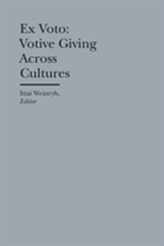  Ex Voto - Votive Giving Across Cultures
