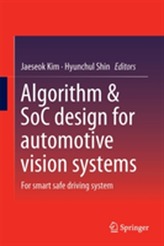  Algorithm & SoC Design for Automotive Vision Systems