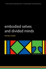  Embodied Selves and Divided Minds