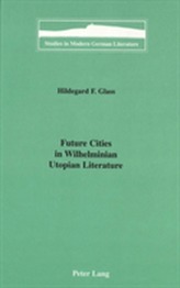  Future Cities in Wilhelminian Utopian Literature