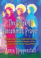 The Book of Uncommon Prayer