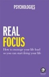  Real Focus - Take Control and Start Living the    Life You Want