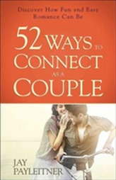  52 WAYS TO CONNECT AS A COUPLE