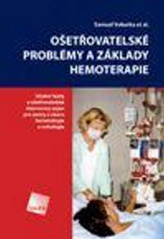 Ošetřovatelské problémy a základy hemoterapie : učební texty a ošetřovatelské intervence nejen pro sestry z oboru hematologie a onkologie