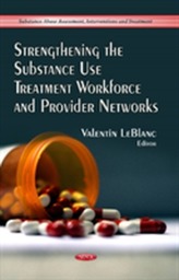  Strengthening the Substance Use Treatment Workforce & Provider Networks