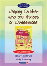  Helping Children Who are Anxious or Obsessional