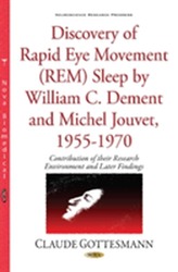  Discovery of Rapid Eye Movement (REM) Sleep by William C Dement & Michel Jouvet, 1955-1970