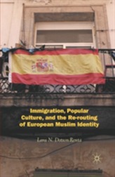  Immigration, Popular Culture, and the Re-routing of European Muslim Identity