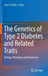 The Genetics of Type 2 Diabetes and Related Traits