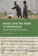  Music and the Myth of Wholeness