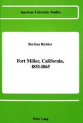  Fort Miller, California, 1851-1865