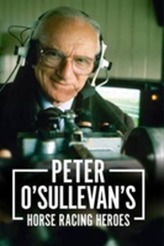  Peter O'sullevan's Horse Racing Heroes
