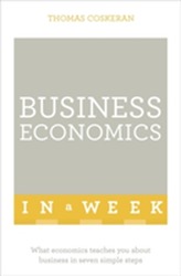  Business Economics In A Week