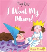  I Want My Mum! (Little Princess)