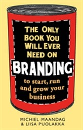 The Only Book You Will Ever Need on Branding