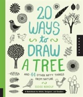  20 Ways to Draw a Tree and 44 Other Nifty Things from Nature