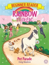  Rainbow Magic Beginner Reader: Pet Parade