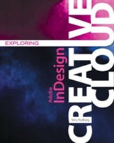  Exploring Adobe (R) InDesign Creative Cloud