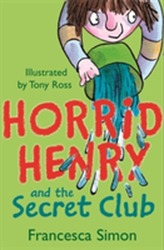  Horrid Henry and the Secret Club