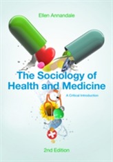 The Sociology of Health and Medicine - a Critical Introduction 2E