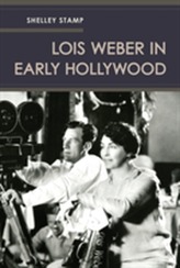  Lois Weber in Early Hollywood