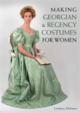  Making Georgian and Regency Costumes for Women