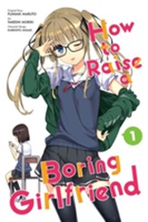  How to Raise a Boring Girlfriend, Vol. 1