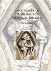  Landscapes of Pilgrimage in Medieval Britain
