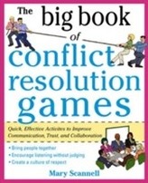The Big Book of Conflict Resolution Games: Quick, Effective Activities to Improve Communication, Trust and Collaboration (H/
