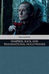  Vampires, Race, and Transnational Hollywoods