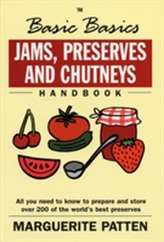 The Basic Basics Jams, Preserves and Chutneys