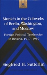  Munich in the Cobwebs of Berlin, Washington, and Moscow