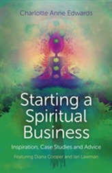  Starting a Spiritual Business - Inspiration, Case Studies and Advice