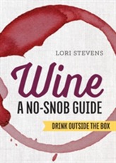  Wine: A No-Snob Guide