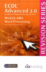  ECDL Advanced Syllabus 2.0 Revision Series Module AM3 Word Processing