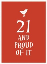  21 and Proud of It